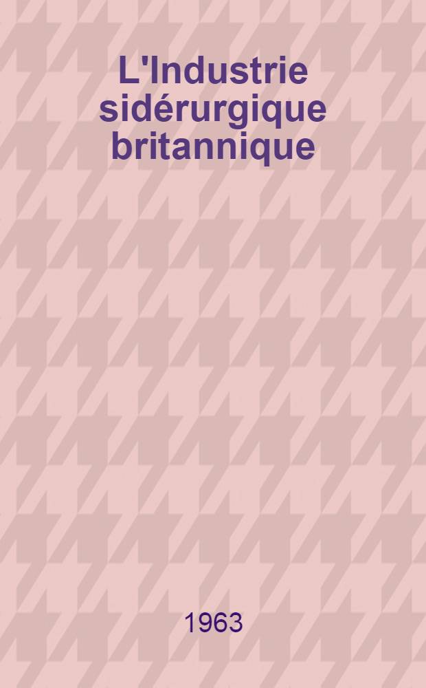 L'Industrie sidérurgique britannique