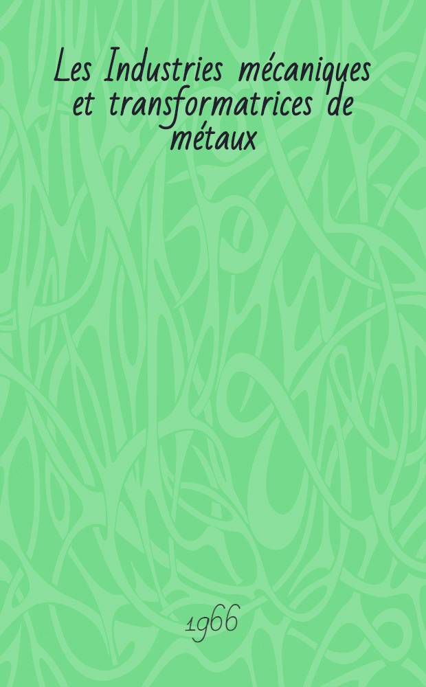Les Industries mécaniques et transformatrices de métaux