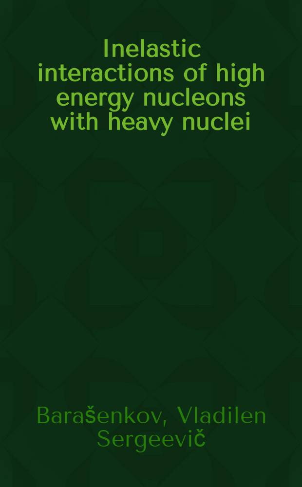 Inelastic interactions of high energy nucleons with heavy nuclei