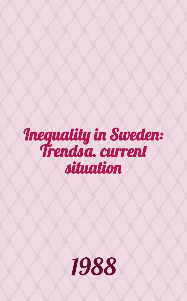 Inequality in Sweden : Trends a. current situation