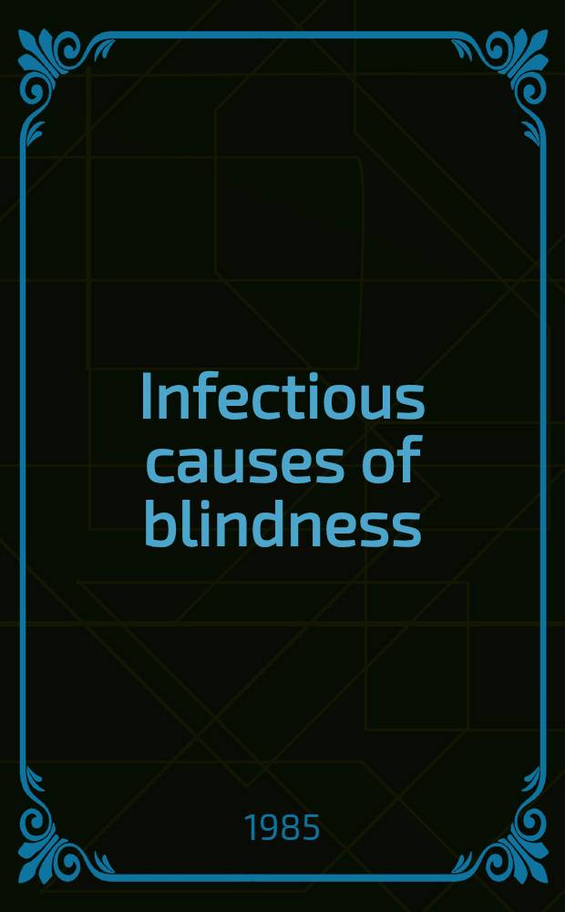 Infectious causes of blindness: trachoma and onchocerciasis