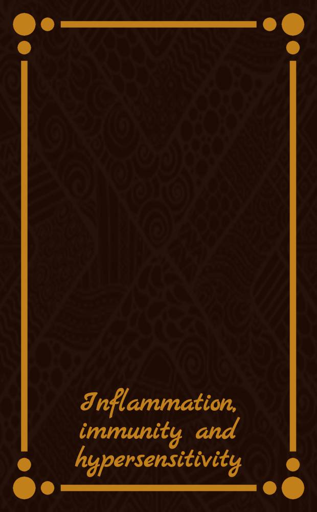 Inflammation, immunity and hypersensitivity