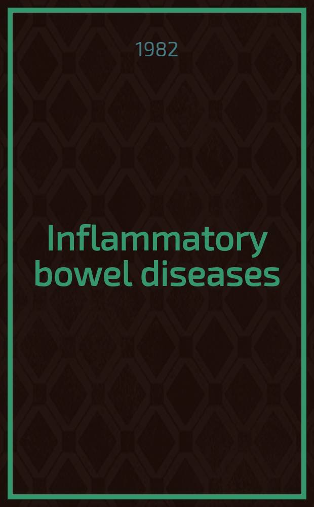 Inflammatory bowel diseases : Proc. of the Intern. symp. on inflammatory bowel diseases, Jerusalem, Sept. 7-9, 1981