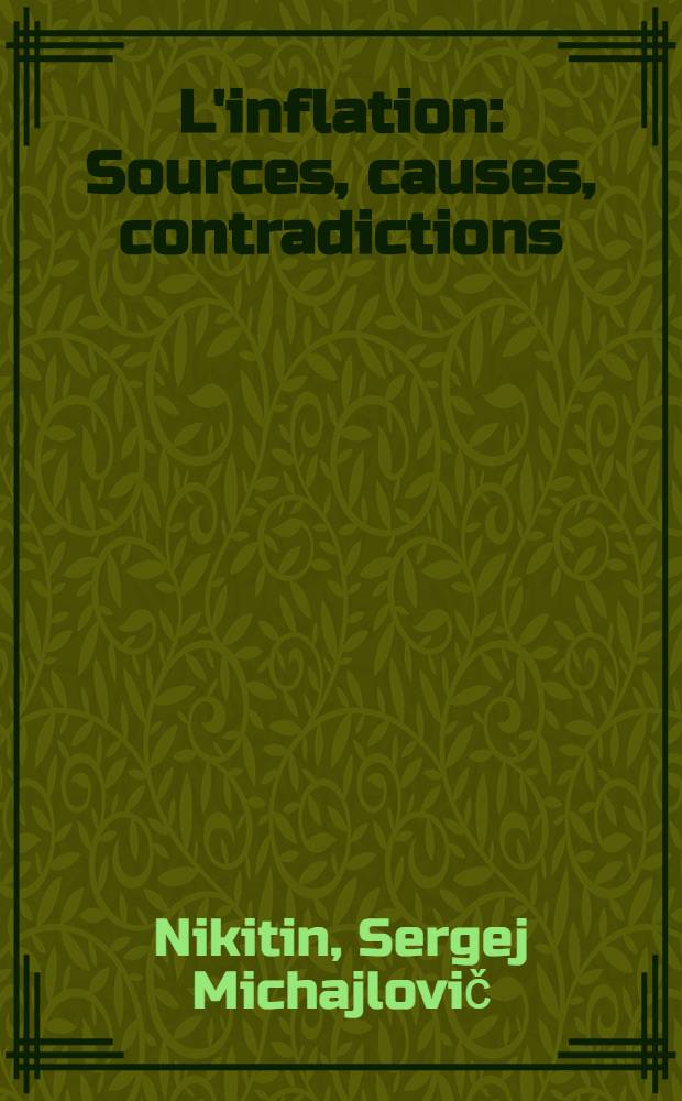 L'inflation : Sources, causes, contradictions