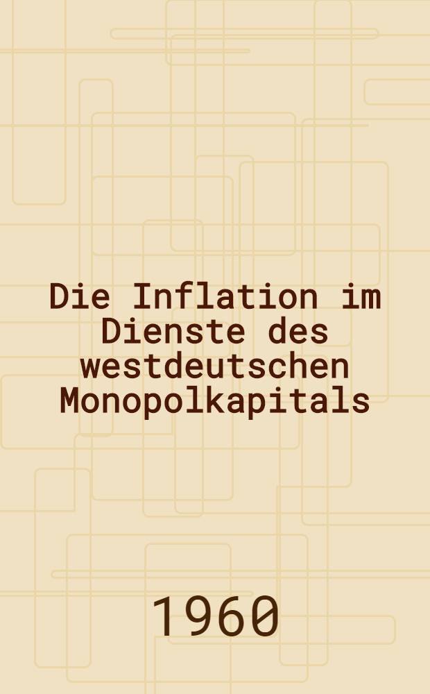 Die Inflation im Dienste des westdeutschen Monopolkapitals