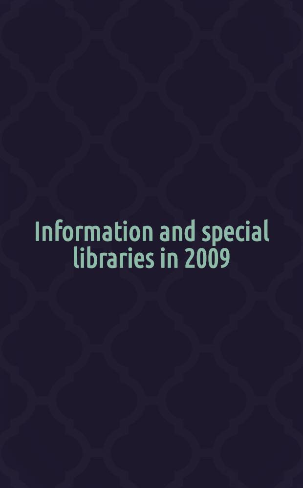 Information and special libraries in 2009 : Informed speculations
