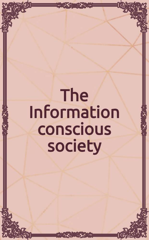 The Information conscious society : Conference papers