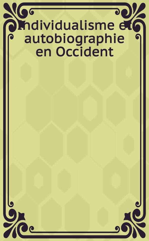 Individualisme et autobiographie en Occident