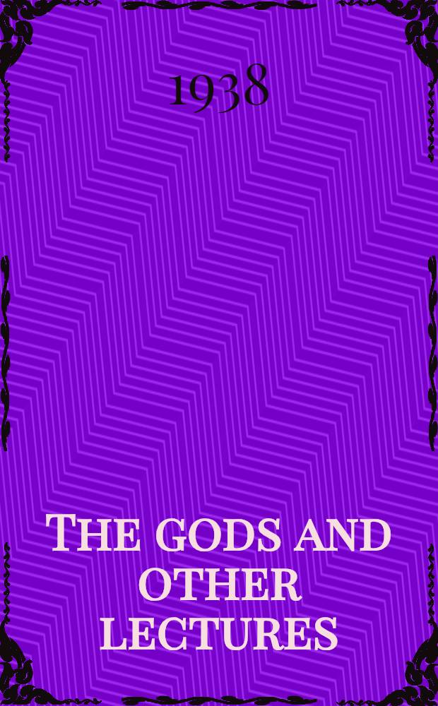 The gods and other lectures