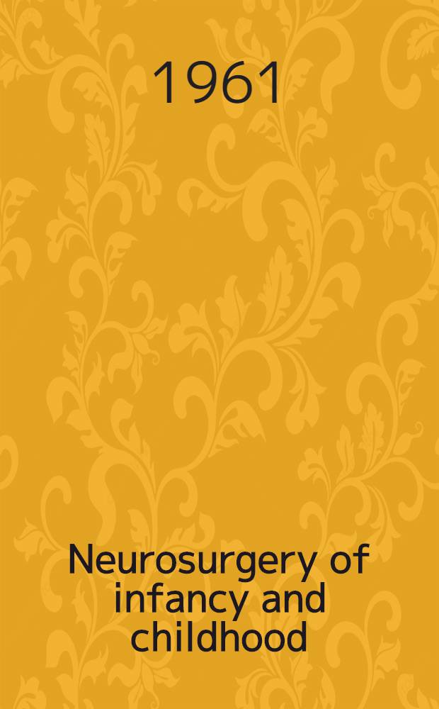 Neurosurgery of infancy and childhood