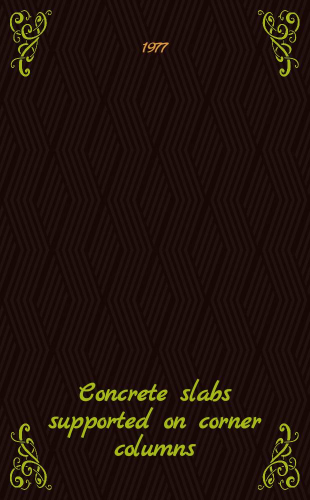 Concrete slabs supported on corner columns : Summary