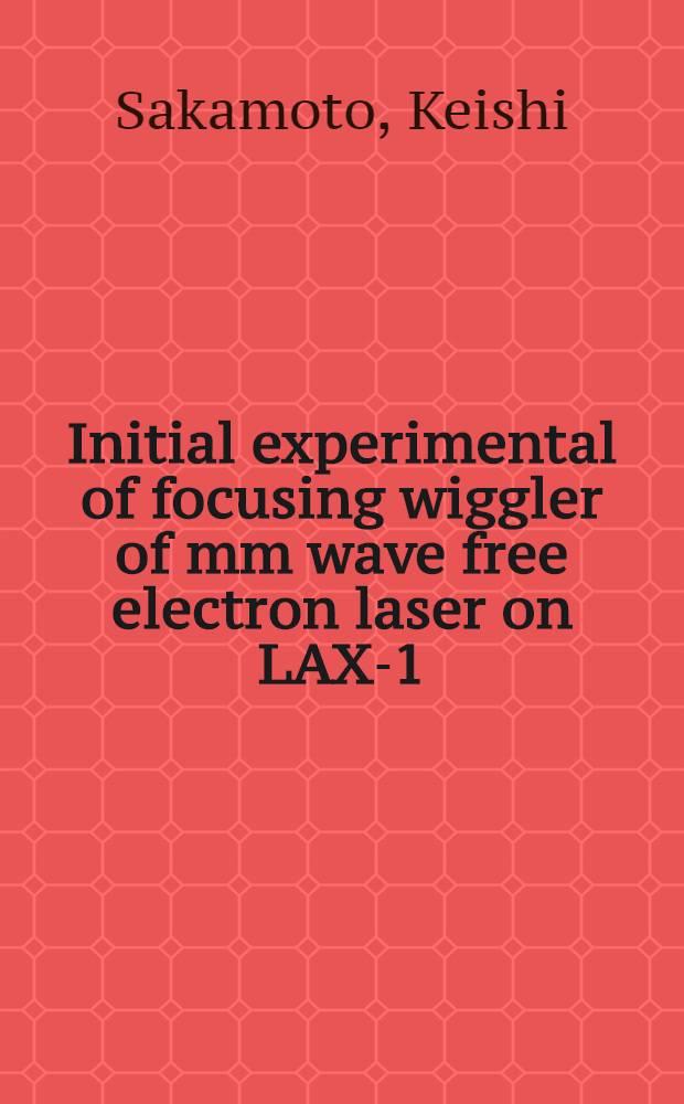 Initial experimental of focusing wiggler of mm wave free electron laser on LAX-1