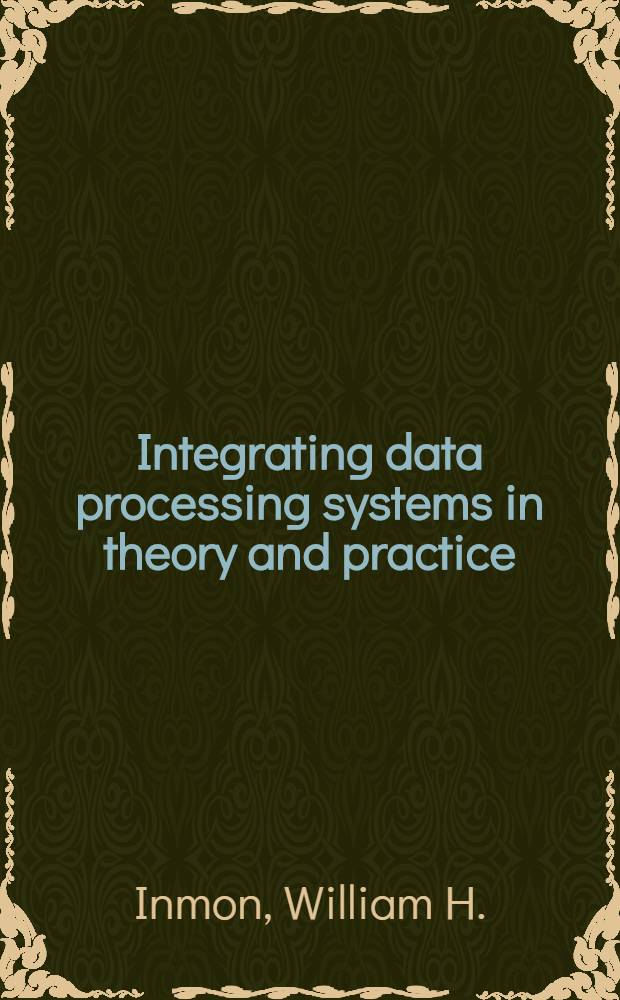Integrating data processing systems in theory and practice