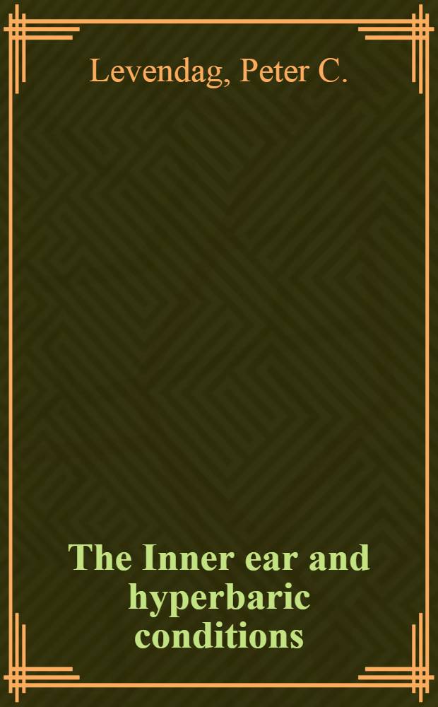 The Inner ear and hyperbaric conditions : An electrophysiol a. morphological study