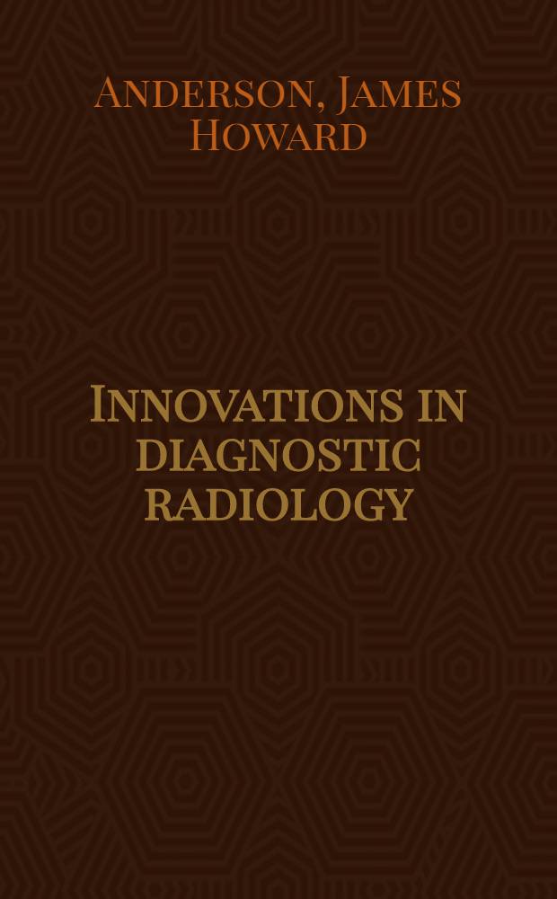 Innovations in diagnostic radiology