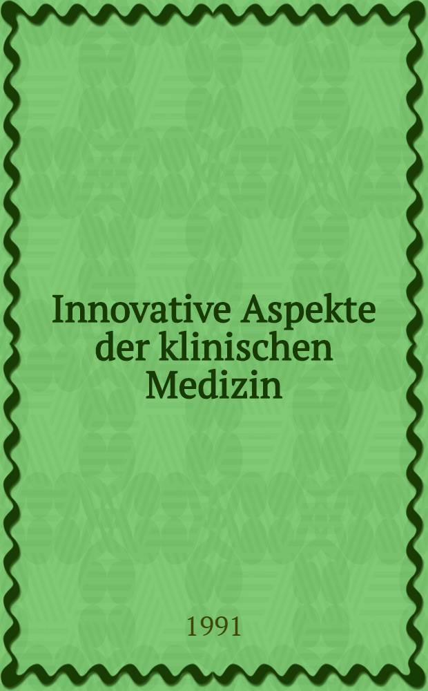 Innovative Aspekte der klinischen Medizin : Nephrologie, neue Aspekte der Therapie des Nierenpatienten