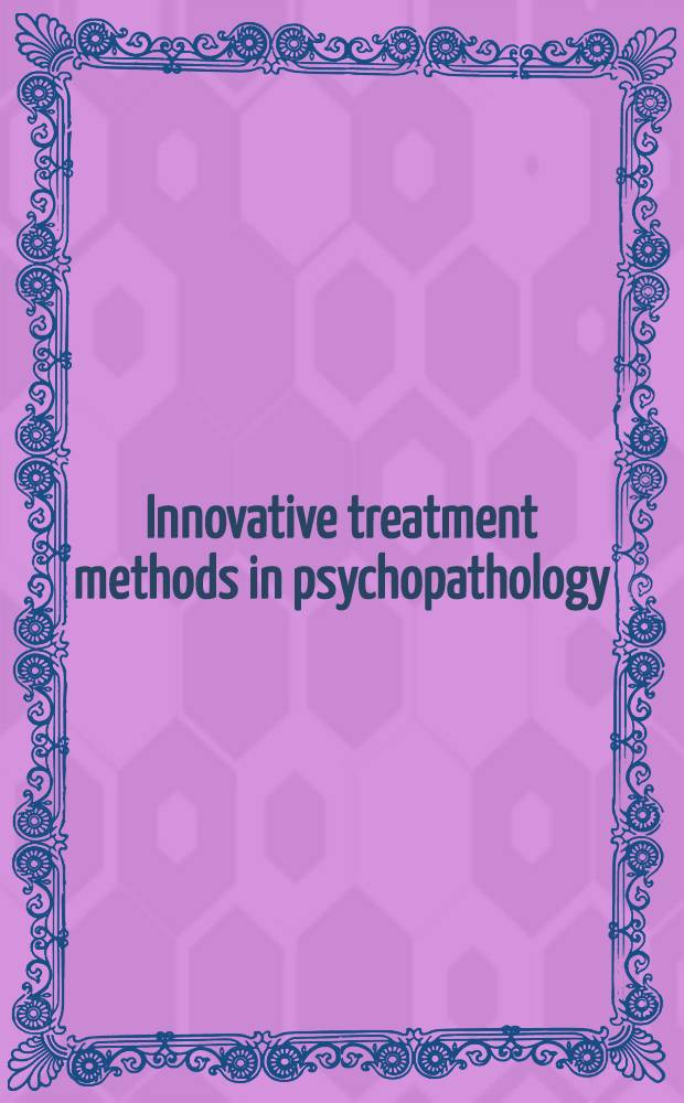 Innovative treatment methods in psychopathology
