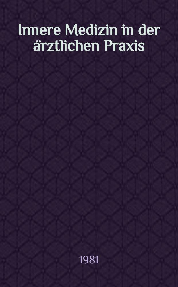 Innere Medizin in der ärztlichen Praxis : Vom Leitsymptom zu Diagnose u. Therapie