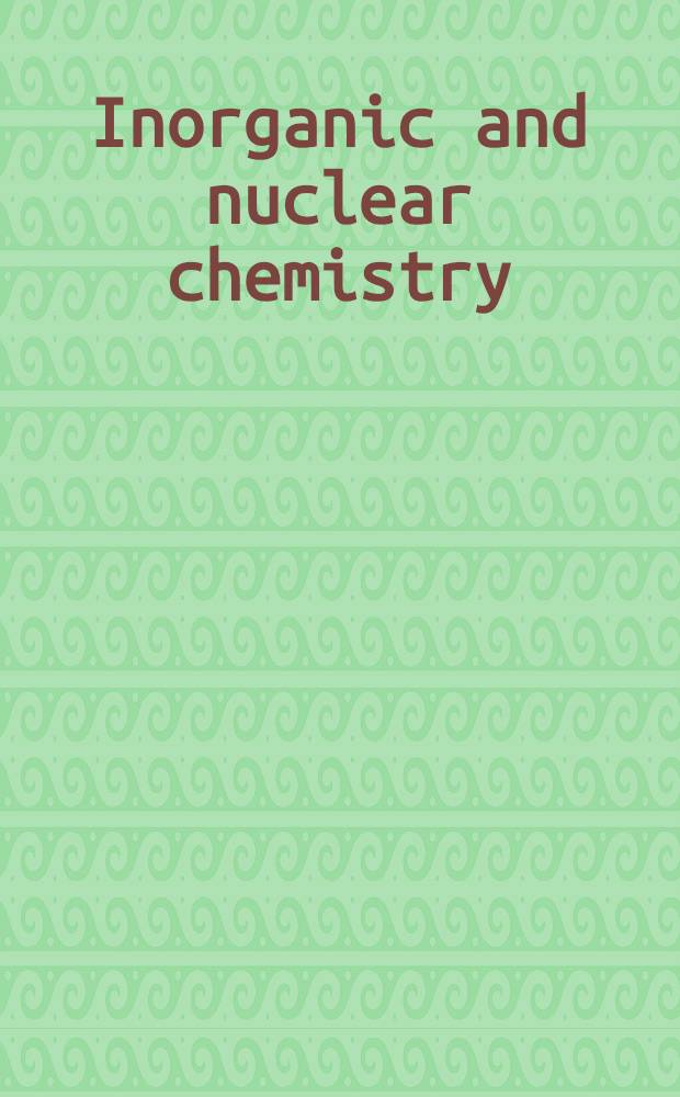 Inorganic and nuclear chemistry : Herbert H. Hyman memorial volume