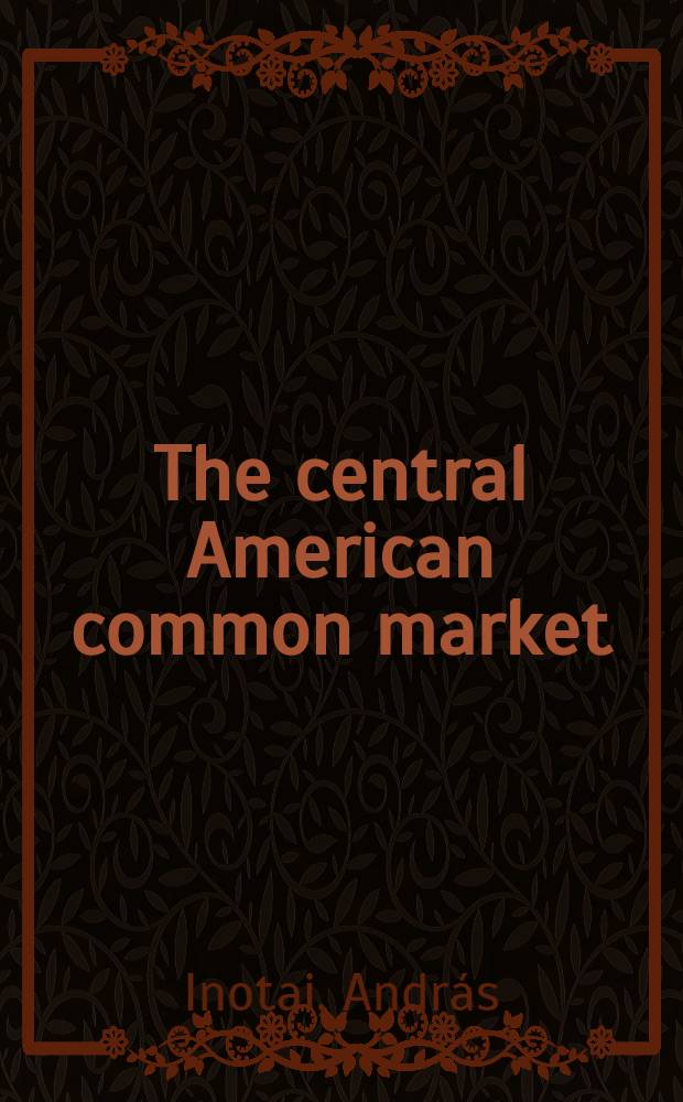 The central American common market: an example of integration between developing countries