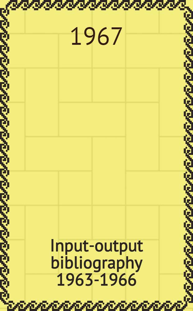 Input-output bibliography 1963-1966