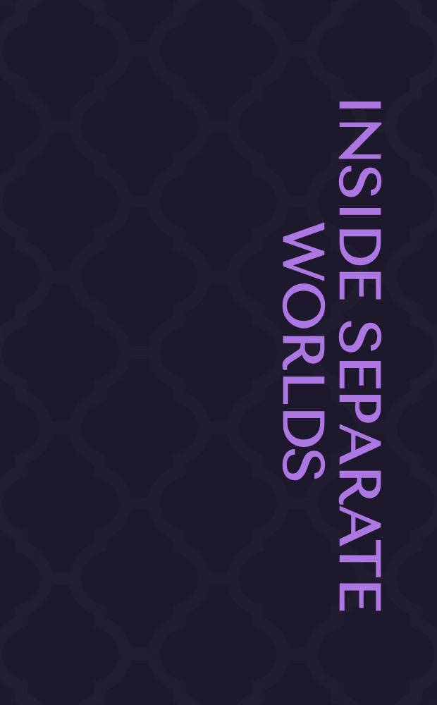 Inside separate worlds : Life stories of young Blacks, Jews, a. Latinos
