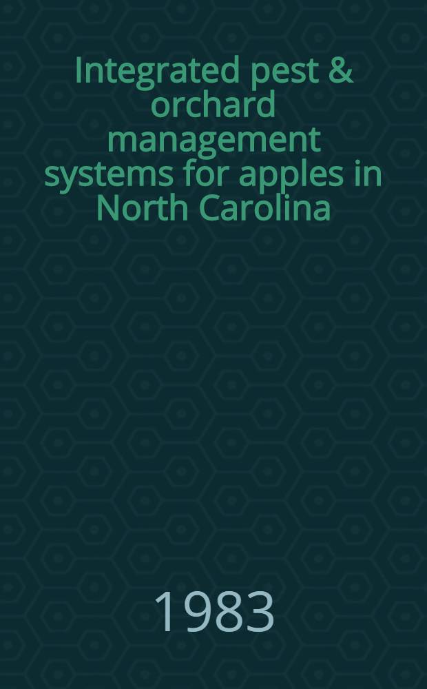 Integrated pest & orchard management systems for apples in North Carolina