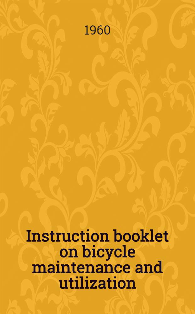 Instruction booklet on bicycle maintenance and utilization