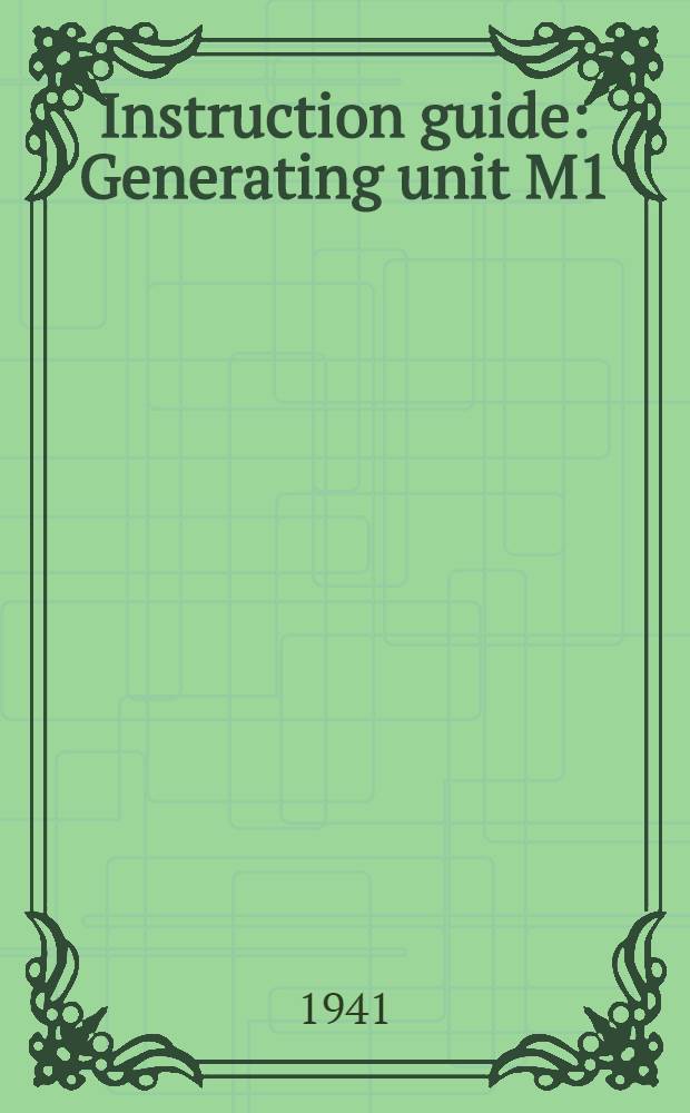 Instruction guide : Generating unit M1