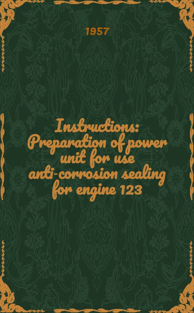 Instructions : Preparation of power unit for use anti-corrosion sealing for engine 123