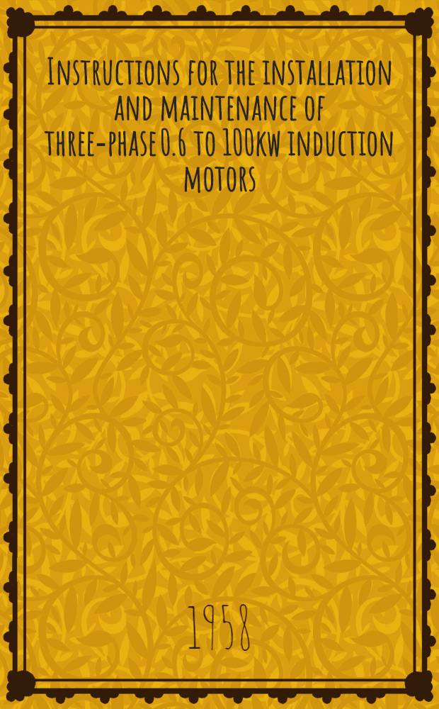 Instructions for the installation and maintenance of three-phase 0.6 to 100kw induction motors
