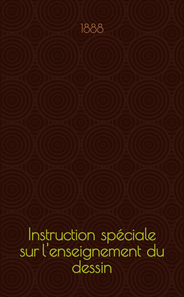 Instruction spéciale sur l'enseignement du dessin