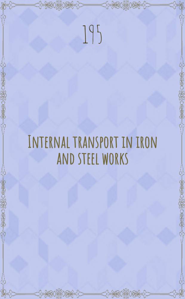 Internal transport in iron and steel works : Project No. 293
