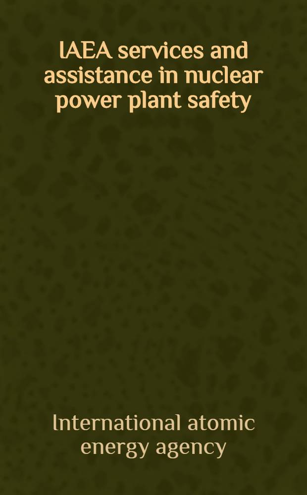 IAEA services and assistance in nuclear power plant safety