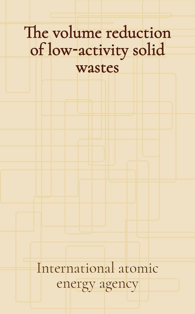 The volume reduction of low-activity solid wastes