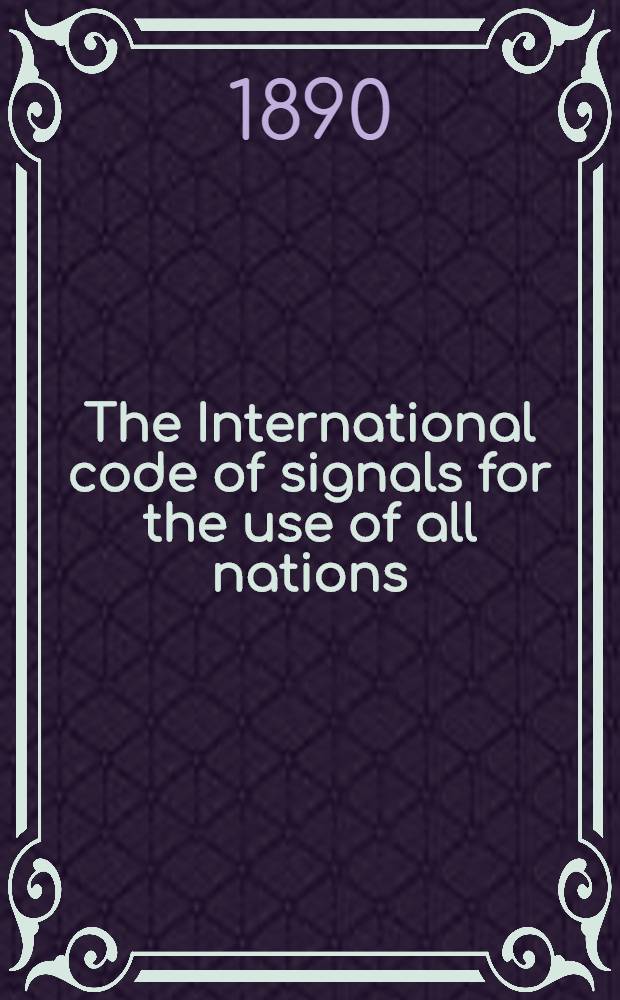 The International code of signals for the use of all nations