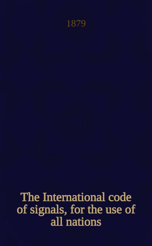 The International code of signals, for the use of all nations