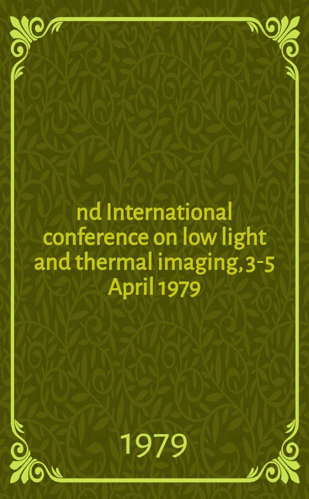 2nd International conference on low light and thermal imaging, 3-5 April 1979
