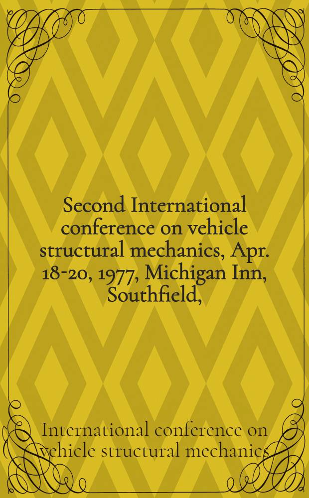 Second International conference on vehicle structural mechanics, Apr. 18-20, 1977, Michigan Inn, Southfield, (Mich.) : Structural analysis of the vehicle design process