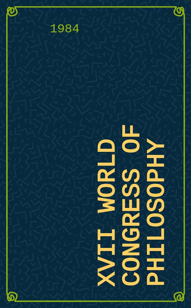 XVII World congress of philosophy