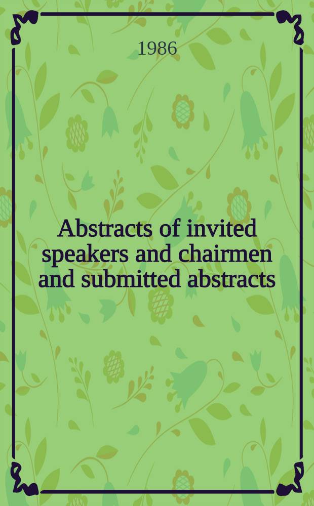 Abstracts of invited speakers and chairmen and submitted abstracts : Dedicated to the memory of G. Milton Shy