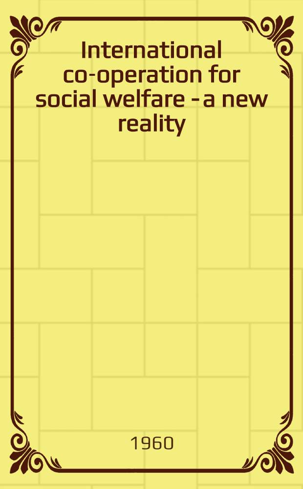 International co-operation for social welfare - a new reality : Symposium
