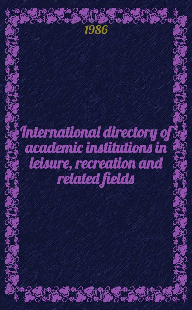 International directory of academic institutions in leisure, recreation and related fields