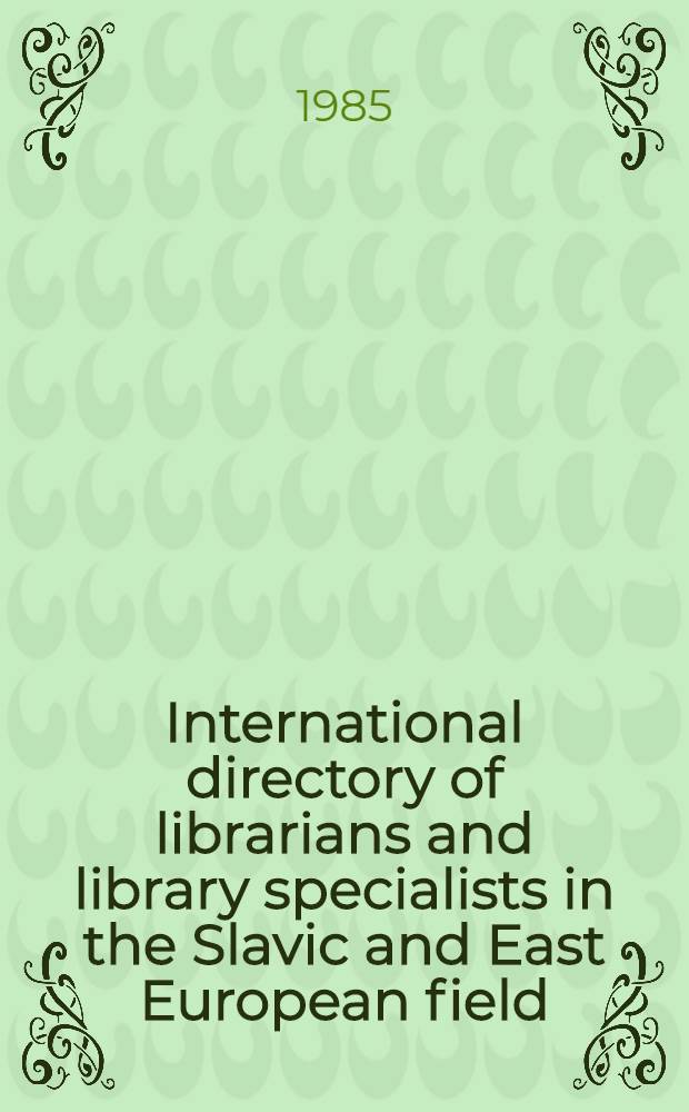 International directory of librarians and library specialists in the Slavic and East European field