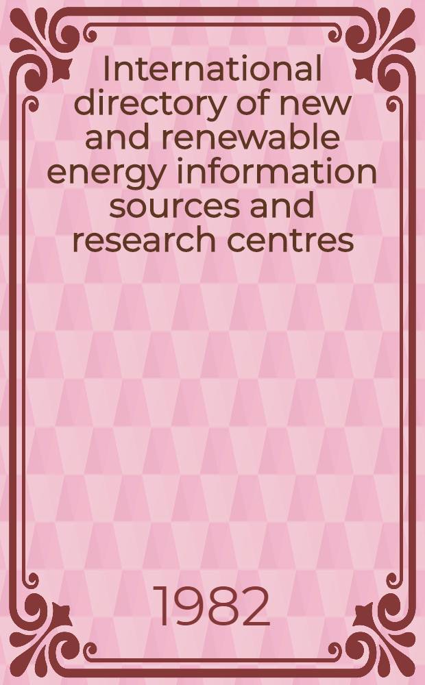 International directory of new and renewable energy information sources and research centres