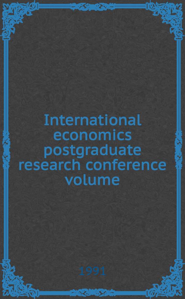 International economics postgraduate research conference volume