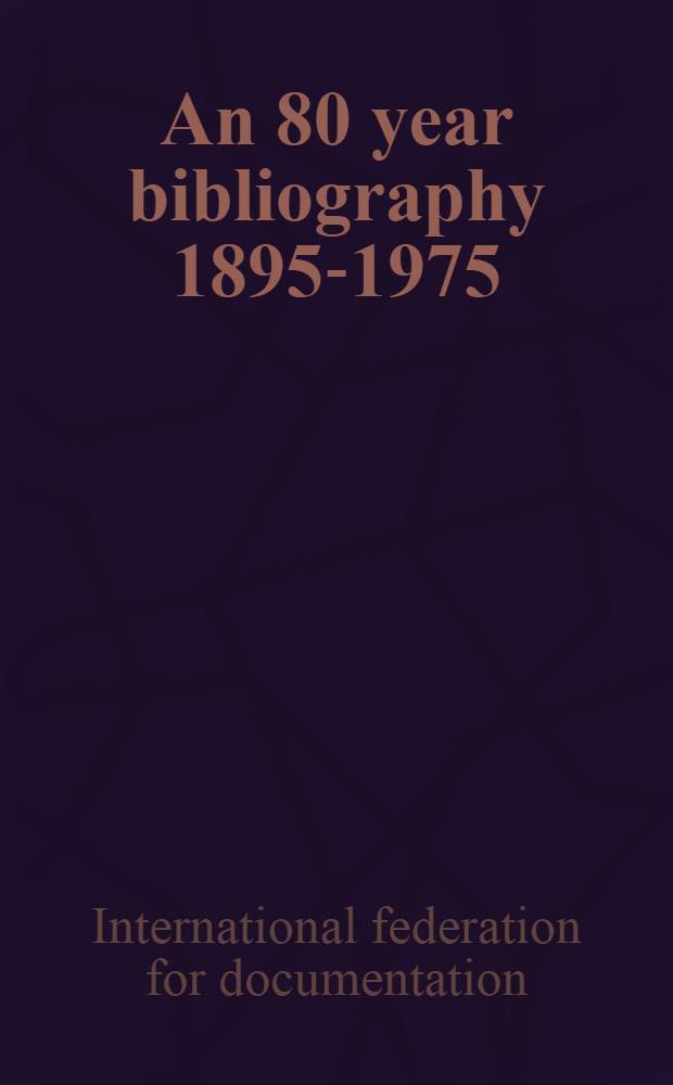 An 80 year bibliography 1895-1975