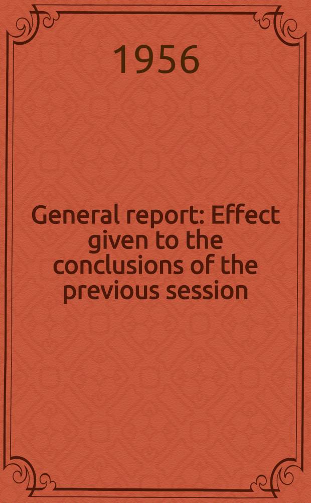 General report : Effect given to the conclusions of the previous session