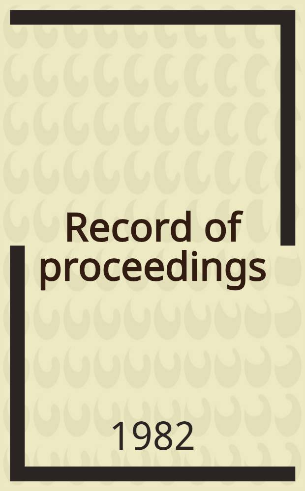 Record of proceedings