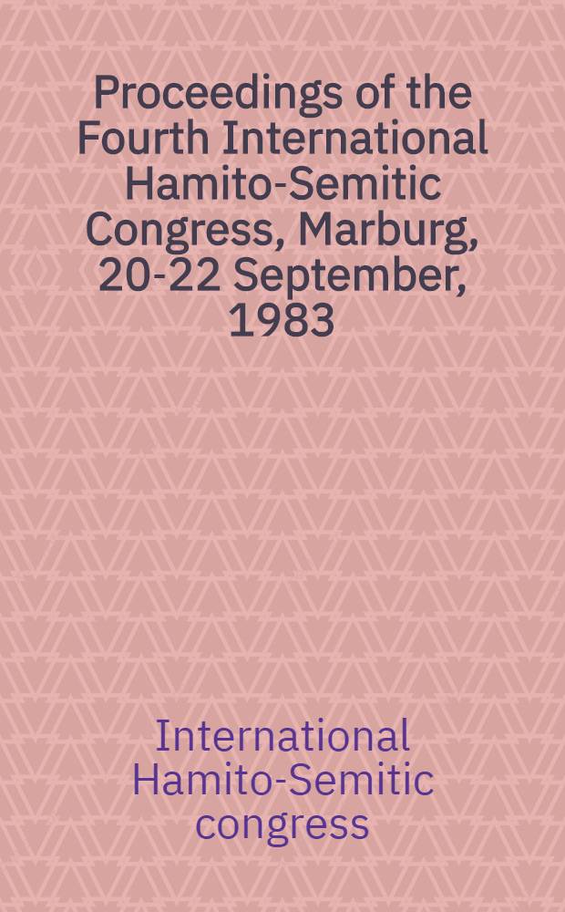 Proceedings of the Fourth International Hamito-Semitic Congress, Marburg, 20-22 September, 1983